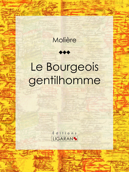 Title details for Le Bourgeois gentilhomme by Molière - Available
